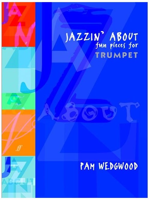 Pamela Wedgwood:  Jazzin' About-Fun Pieces for Trumpet
