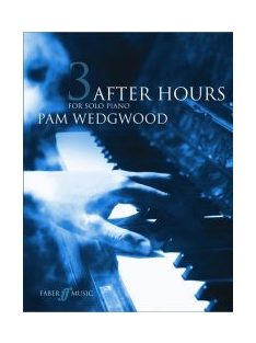 Pamela Wedgwood: After Hours For Solo Piano 3