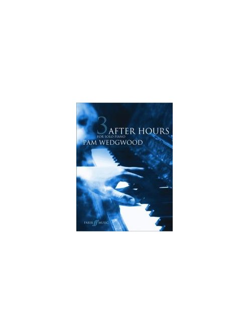 Pamela Wedgwood: After Hours For Solo Piano 3
