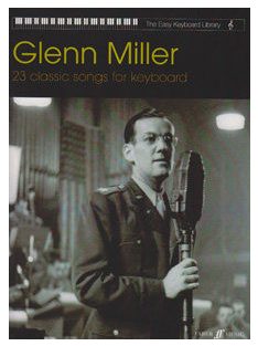 Glenn Miller: 23 Classic Songs for Keyboard