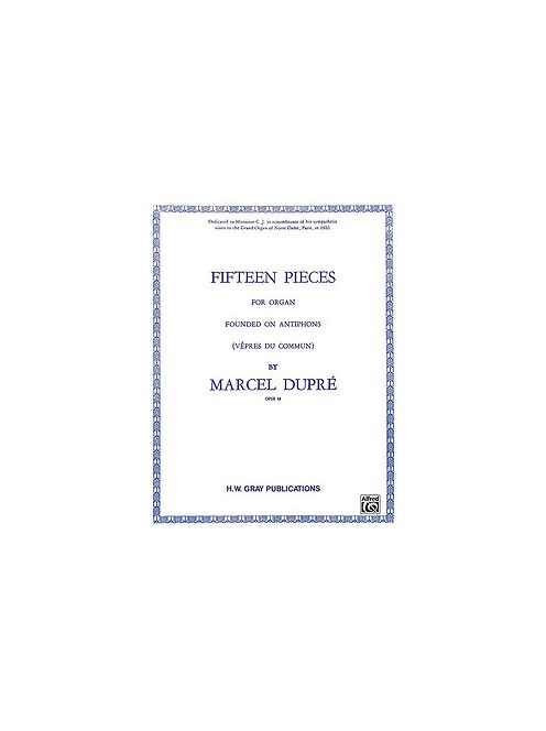 Marcel Dupré:  Fifteen Pieces for Organ