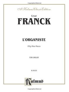Cesar Franck: L'ORGANISTE-Fifty-Nine Pieces