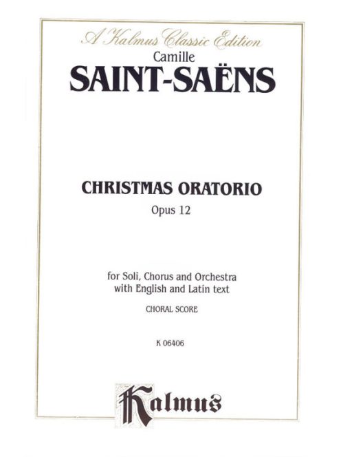 Camille Saint-Saens:  Christmas Oratorio Op.12