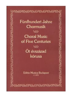 Forrai Miklós:  Öt évszázad kórusa-kórusgyűjtemény