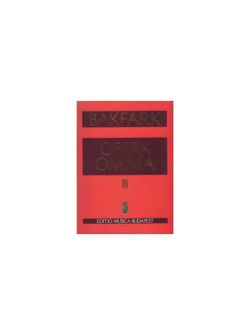 Bakfark Bálint:  Opera omnia 3