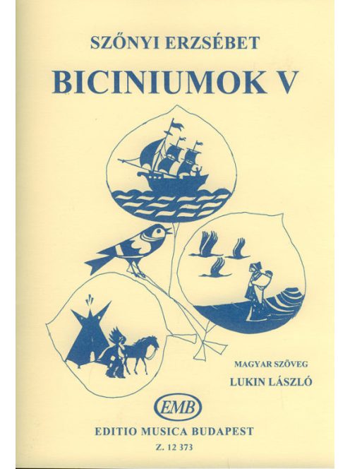 Szőnyi Erzsébet:Biciniumok V.-Dél-Amerikai dalok (magyar szöveg:Lukin László)