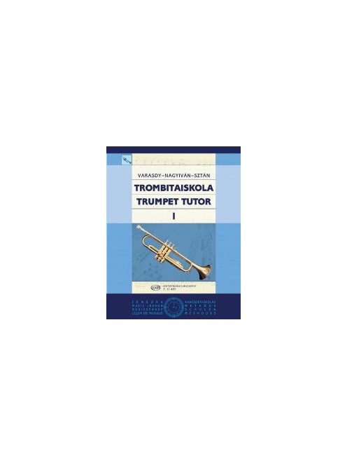 Varasdy Frigyes,Nagyiván Éva,Sztán István:  Trombitaiskola I.