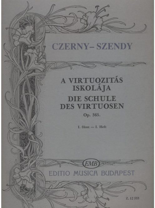 Carl Czerny:  A virtuozitás iskolája 1