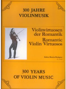   Szeredi-Saupe gusztáv,Vermes Mária:  300 év hegedűmuzsikája - romantikus hegedűvirtuózok