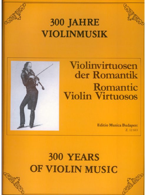 Szeredi-Saupe gusztáv,Vermes Mária:  300 év hegedűmuzsikája - romantikus hegedűvirtuózok