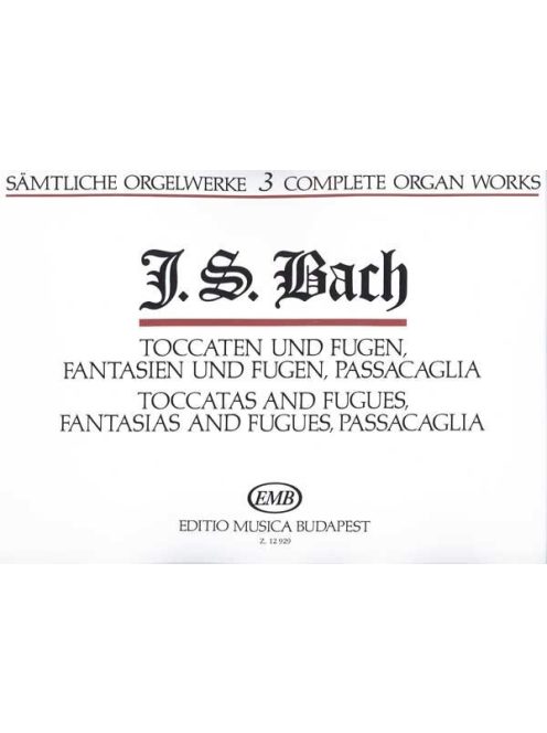 J.S.Bach: Toccaten und Fugen, Fantasien und  Fugen, Passacaglia
