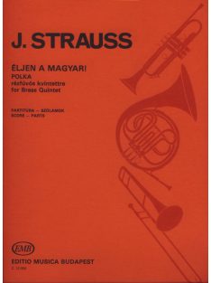 Johann Strauss jun. :   Éljen a magyar partitúra-szólamok