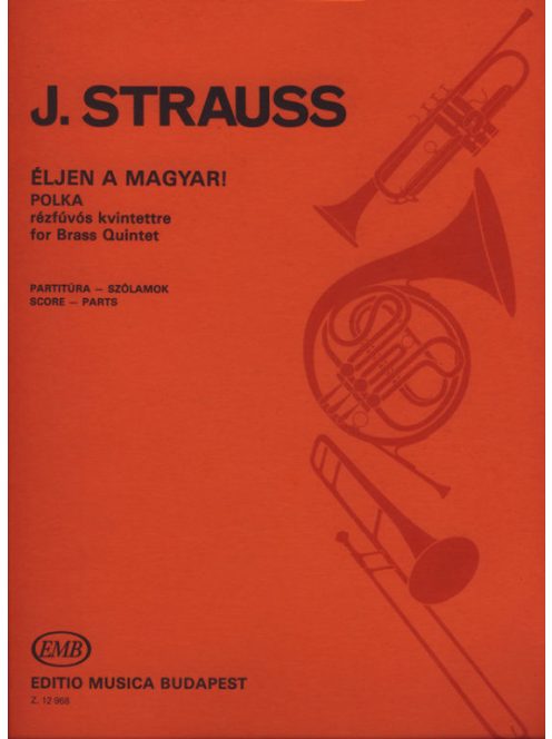 Johann Strauss jun. :   Éljen a magyar partitúra-szólamok