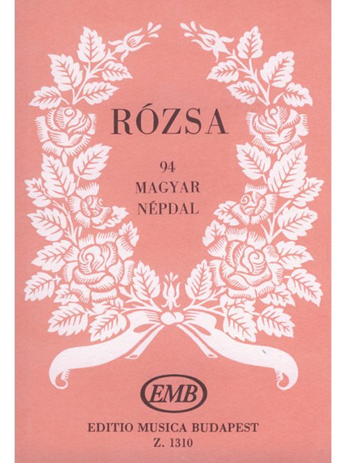 Péczely Attlia:  Rózsa - 94 magyar népdal