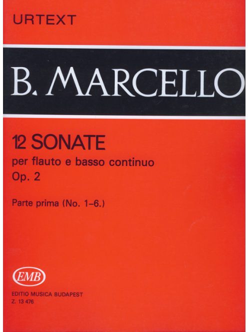 Benedetto Marcello:  12 Sonate Op.2. No 1-6 fuvola-cselló,fagott