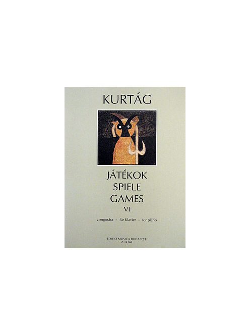 Kurtág György: Játékok VI.-naplójegyzetek, személyes üzenetek-jelenleg nem kapható