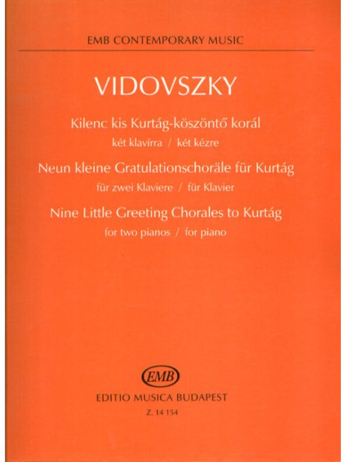 Vidovszky László: Kilenc kis Kurtág-köszöntő korál-két zongorára/két kézre