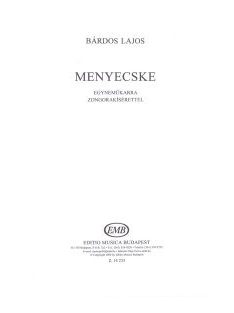 Bárdos Lajos:  Menyecske-egyneműkarra zongora kísérettel