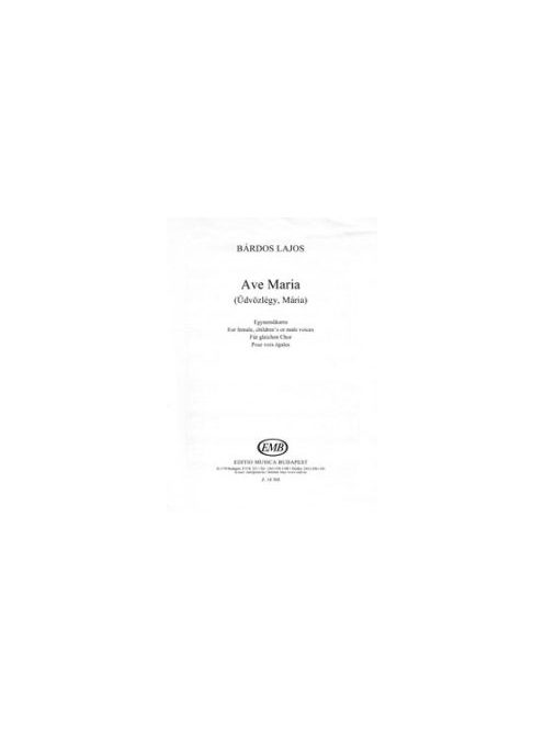 Bárdos Lajos: Ave Maria (Üdvözlégy, Mária) - egyneműkarra