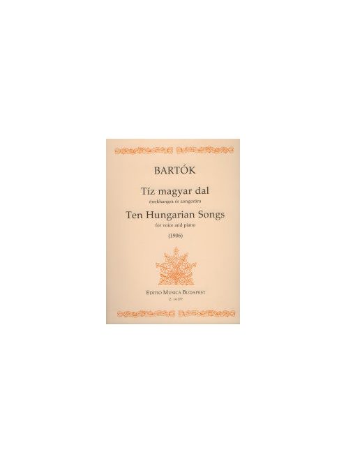 Bartók Béla:  Tíz magyar dal énekhangra és zongorára (1906)