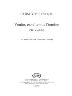   Gyöngyösi Levenete:  Venite exsultemus Doimino (94. zsoltár) női karra