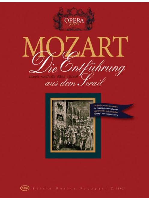Wolfgang Amadeus Mozart:  Szöktetés a szerájból-ifjúsági vonószenekar r. partitúra és szólamok