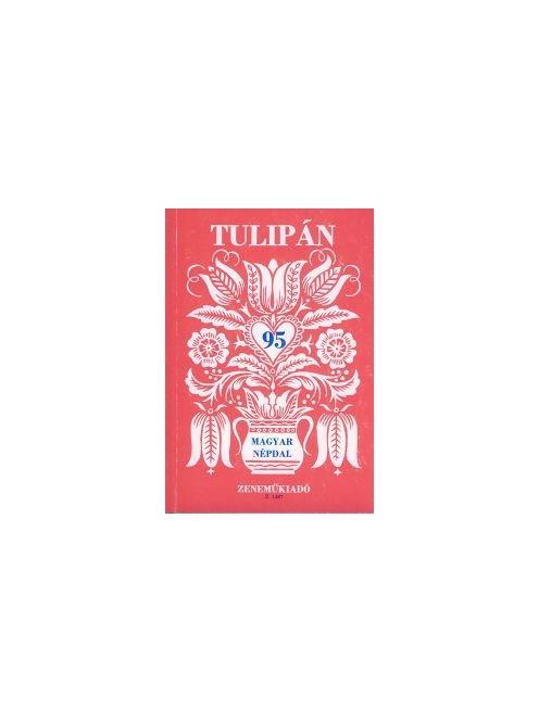 Ádám Jenő:  Tulipán-95 magyar népdal