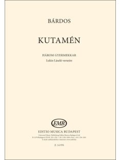   Bárdos Lajos: KUTAMÉN - három gyermekkar Lukin László verseire
