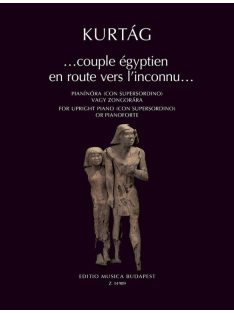   Kurtág György:...egyiptomi pár úton az ismeretlen felé...