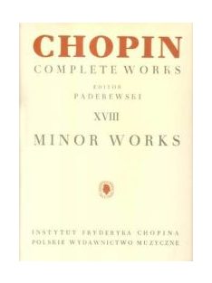 Frédéric Chopin:  Complete Works-Minor Works XVIII