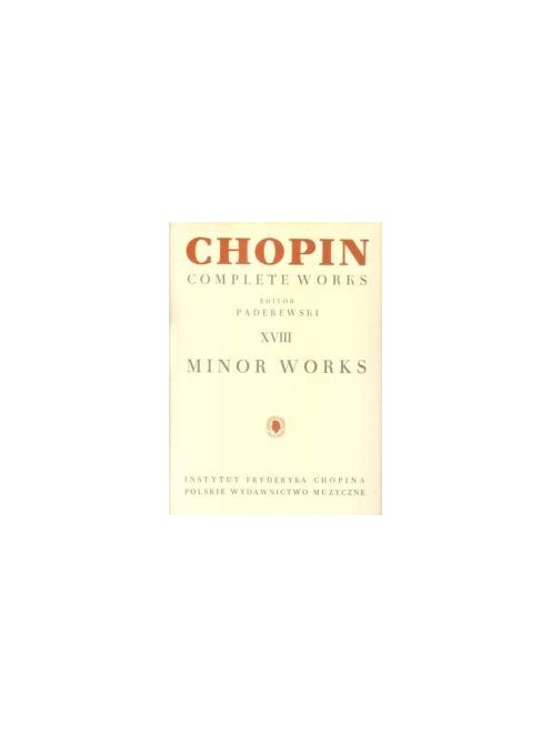 Frédéric Chopin:  Complete Works-Minor Works XVIII