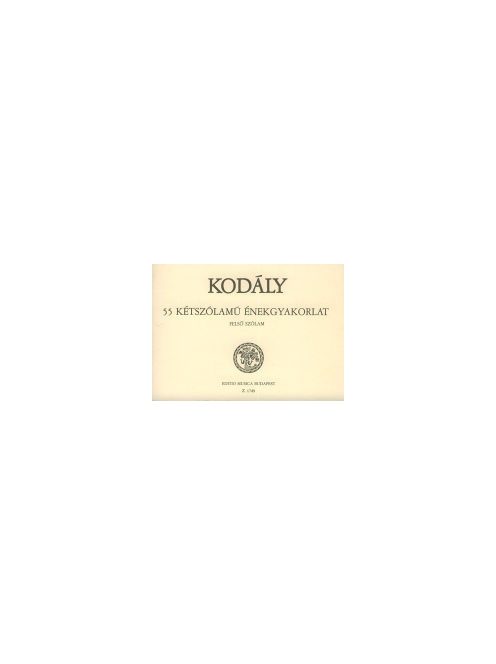 Kodály Zoltán: 55 kétszólamú énekgyakorlat-felső szólam