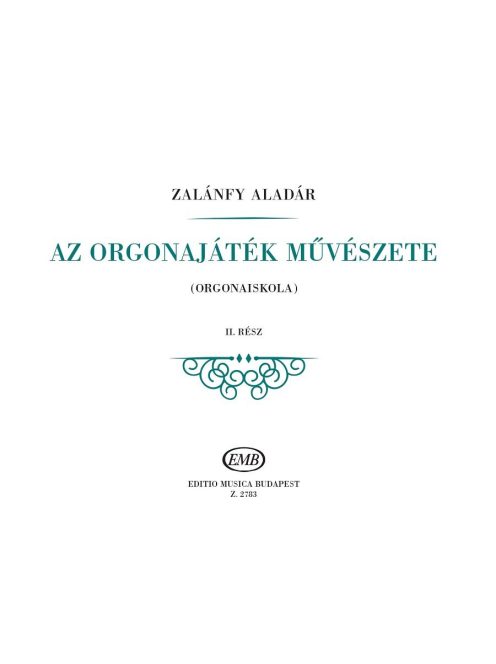 Zalánfy Aladár: Az orgonajáték művészete 2