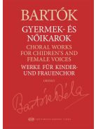 Bartók Béla: Gyermek- és nőikarok