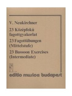 V. Neukirchner:  23 középfokú fagottgyakorlat