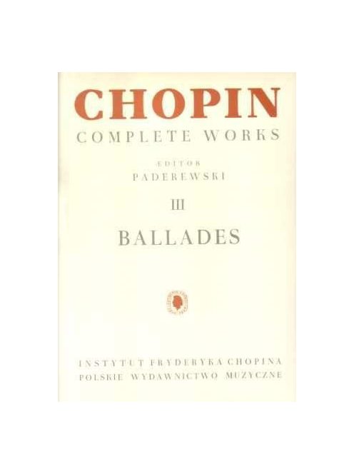 Frédéric Chopin:  Ballades CW III (Paderewski-Bronarski-Turczynski)