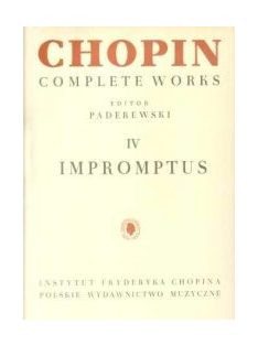 Frédéric Chopin:  Complette Works: Impromptus CW IV