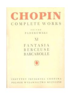   Frédéric Chopin:  Complete Works-XI Fantasia, Berceuse, Barcarolle