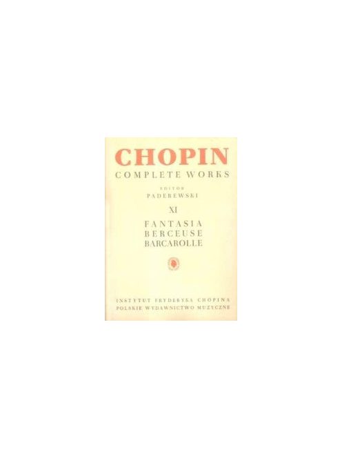 Frédéric Chopin:  Complete Works-XI Fantasia, Berceuse, Barcarolle