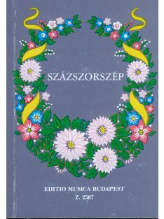   Kodály Zoltán, Bárdos Lajos:  Százszorszép-100 magyar népdal Kodály Zoltán gyűjtéséből