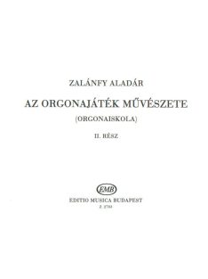 Zalánfy Aladár: Az orgonajáték művészetet II.rész