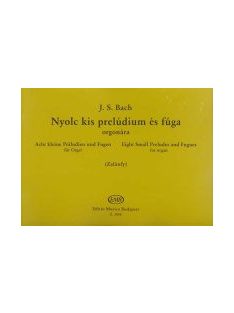 Johann Sebastian Bach:  Nyolc kis prelúdium és fúga
