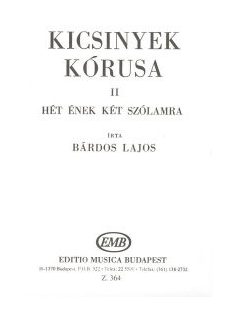   Bárdos Lajos:  Kicsinyek kórusa II.- hét ének két szólamra