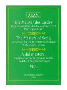   Ádám Jenő: A dal mesterei VII/a-Válogatás az énekes nevelés céljára, eredeti és magyar szöveggel