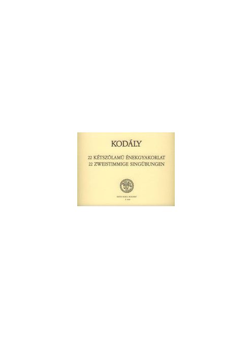 Kodály Zoltán:  22 kétszólamú énekgyakorlat