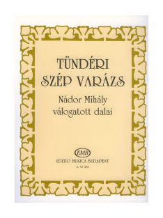 Nádor Mihály:  Tündéri szép varázs-válogatott dalok