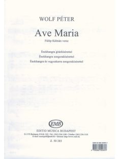   Wolf Péter:   Ave Maria-ének- gitárkísérettel,zongorakísérettel,vegyeskarra-zongorakísérett<wbr> el