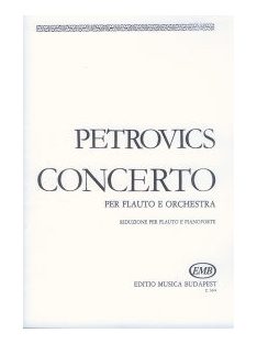   Petrovics Emil: Concerto Per Flauto e Orchestra - Riduzione per Flauto e Pianoforte