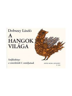 Dobszay László: A hangok világa 1.