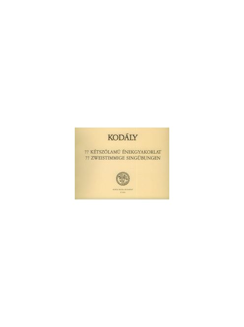 Kodály Zoltán:  77 kétszólamú énekgyakorlat
